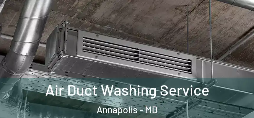  Air Duct Washing Service Annapolis - MD